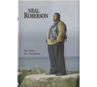Neal Roberson - My Story My Testimony