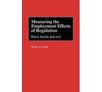 Neal S. Zank Measuring the Employment Effects of Regulation (Copertina rigida)