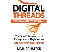 Neal Schaffer Digital Threads Companion Workbook (Tascabile)