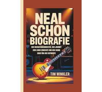 NEAL SCHON BIOGRAFIE: Der Rockgitarrenmeister, der Journey zum Leben erweckte und den Sound einer Ära neu definierte