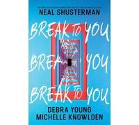Neal Shusterman Debra Young Michelle Knowlden Ne Break to You (Copertina rigida)