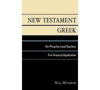 Neal Windham New Testament Greek for Preachers and Teachers (Tascabile)