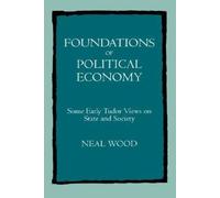 Neal Wood Foundations of Political Economy (Copertina rigida)