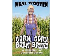 Neal Wooten Corn Born & Corn Bread (Tascabile)