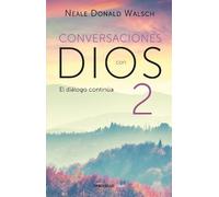 Neale Donald Wa Conversaciones con Dios: El diálogo continúa / Conve (Tascabile)