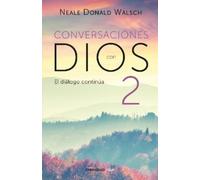Neale Donald Wa Conversaciones con Dios: El diálogo continúa / Conve (Tascabile)