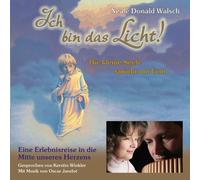 Neale Donald Wa Ich bin das Licht CD: Die kleine Seele spricht mit Gott. E (CD)