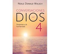 Neale Donald Walsc Conversaciones con Dios: Despertar a la humanida (Tascabile)