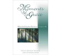 Neale Donald Walsch Moments of Grace (Copertina rigida)