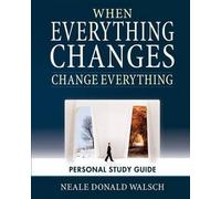 Neale Donald Walsch When Everything Changes, Change Everything (Tascabile)