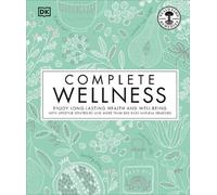 Complete Wellness: Enjoy long-lasting health and well-being with more than 800 natural remedies