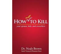 Nealy Brown Sarah Tierney Shannon Hunt How Not to Kill (Tascabile)