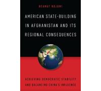 Neamat Nojumi American State-Building in Afghanistan and Its Regiona (Tascabile)