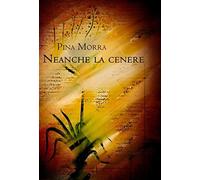 Neanche la cenere - Morra Pina