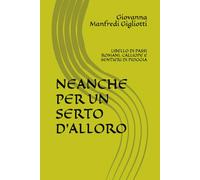 NEANCHE PER UN SERTO D'ALLORO: LIBELLO DI PASSI ROMANI. CALLIOPE E SENTIERI DI PIOGGIA