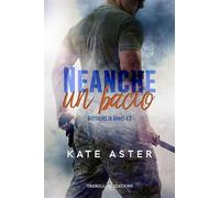 Neanche un bacio. Brothers in arms (Vol. 3)