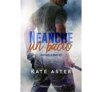 Neanche un bacio. Brothers in arms. Vol. 3