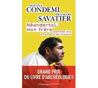 Néandertal, mon frère: 300 000 ans d'histoire de l'homme
