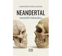 Neandertal. Umanità parallela