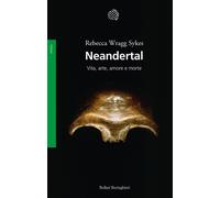 Neandertal. Vita, arte, amore e morte - 2021 - Bollati Boringhier