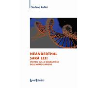 Neanderthal sarà lei Ipotesi sulle migrazioni dell'Homo Sapiens