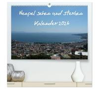 Neapel sehen und sterben (hochwertiger Premium Wandkalender 2026 DIN A2 quer), Kunstdruck in Hochglanz: Die goldene Stadt im Süden Europas
