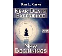 Near-Death Experience and New Beginnings