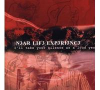 Near Life Experience - I'll Take Your Your Silence