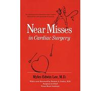 Myles Edwin Lee – Near Misses in Cardiac Surgery – Tascabile