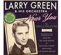 Larry Green & His Orchestra Near You: The Singles Collection 1946-50 (CD) Album