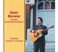 Gary Brewer & The Kentucky Ramblers Nearing Jordan's Crossing (CD) Album