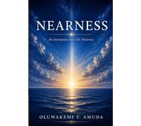 Nearness: An Intimate Walk with God