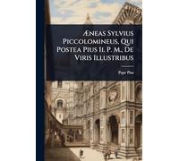 Ã neas Sylvius Piccolomineus, Qui Postea Pius Ii. P. M., De Viris Illustribus