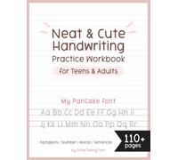 Neat and Cute Handwriting practice Workbook for adults and Teens: Improve your handwriting skill & Practice with Monoline lettering Practice Page, ... worksheet for adults, My Pancake font