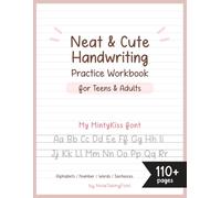Neat and Cute Handwriting practice Workbook for adults and Teens: Improve your handwriting skill & Practice with Monoline lettering Practice Page, ... worksheet for adults, My MintyKiss font