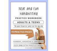 Neat and Fun Hand Writing Workbook For Adults and Teens: A Booklet To Help Improve Your Penmanship & Lettering Skills with Tips & Practice Pages