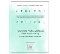 Neat Handwriting Workbook: Original From My Own Writing
