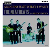 NEATBEATS, THE - AND I DO JUST WHAT I