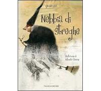 Nebbia di streghe. Ediz. illustrata