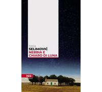 Nebbia e chiaro di luna [Paperback] [Mar 28, 2023] Selimovic, Mesa and Huseljic,