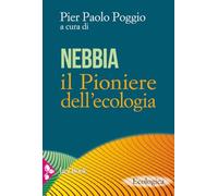 Nebbia il pioniere dell'ecologia