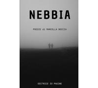 NEBBIA: Poesie di Marcella Boccia-BOCCIA, MARCELLA-Copertina flessibile