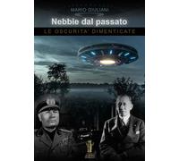 Libri Mario Giuliani - Nebbie Dal Passato. Le Oscurita Dimenticate