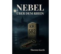 Nebel über den Rhein: Der Rhein vergisst nicht - er schweigt nur im Nebel.