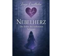 Nebelherz - Die Erbin des verlorene Schwurs
