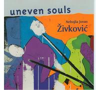 Nebojsa Jovan ZIVKOVIC - UNEVEN SOULS