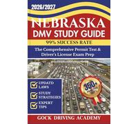 NEBRASKA DMV STUDY GUIDE: The Comprehensive Permit Test & Driver’s License Exam Prep with 350+ Questions and Answers, Updated Laws, and Study Strategies for 99% Success rate