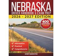 Nebraska Driver Handbook & Exam Prep: 400 Practice Questions, Road Signs Guide & Complete Study Manual for the Nebraska DMV Permit Test
