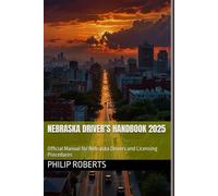 Nebraska Driver’s Handbook 2025: Official Manual for Nebraska Drivers and Licensing Procedures