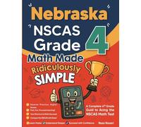 Nebraska NSCAS Growth Grade 4 Math Made Ridiculously Simple: A Comprehensive 4th Grade Guide to Acing NSCAS Growth Math